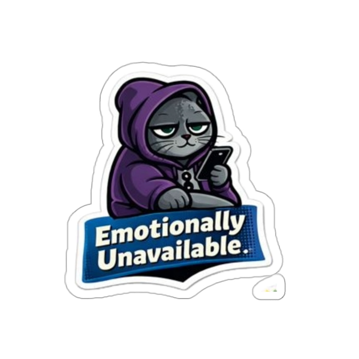 Emotionally Unavailable Cat Sticker — Die-Cut Vinyl Sticker