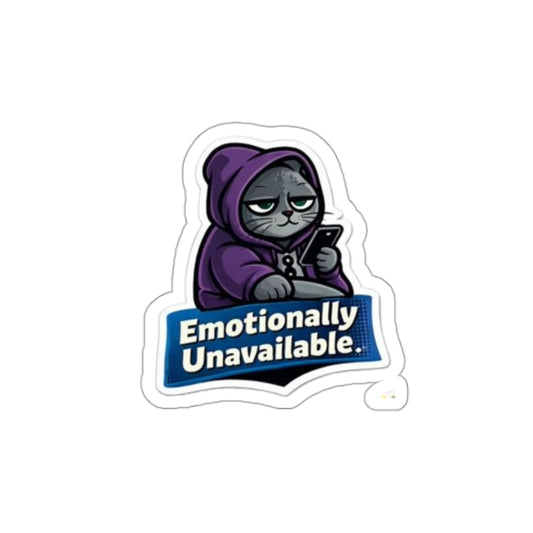 Emotionally Unavailable Cat Sticker — Die-Cut Vinyl Sticker